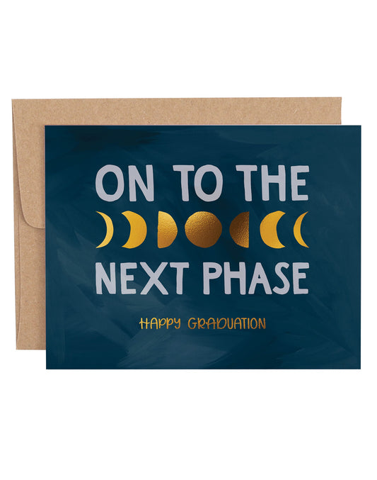 On To The Next Phase Graduation Greeting Card
