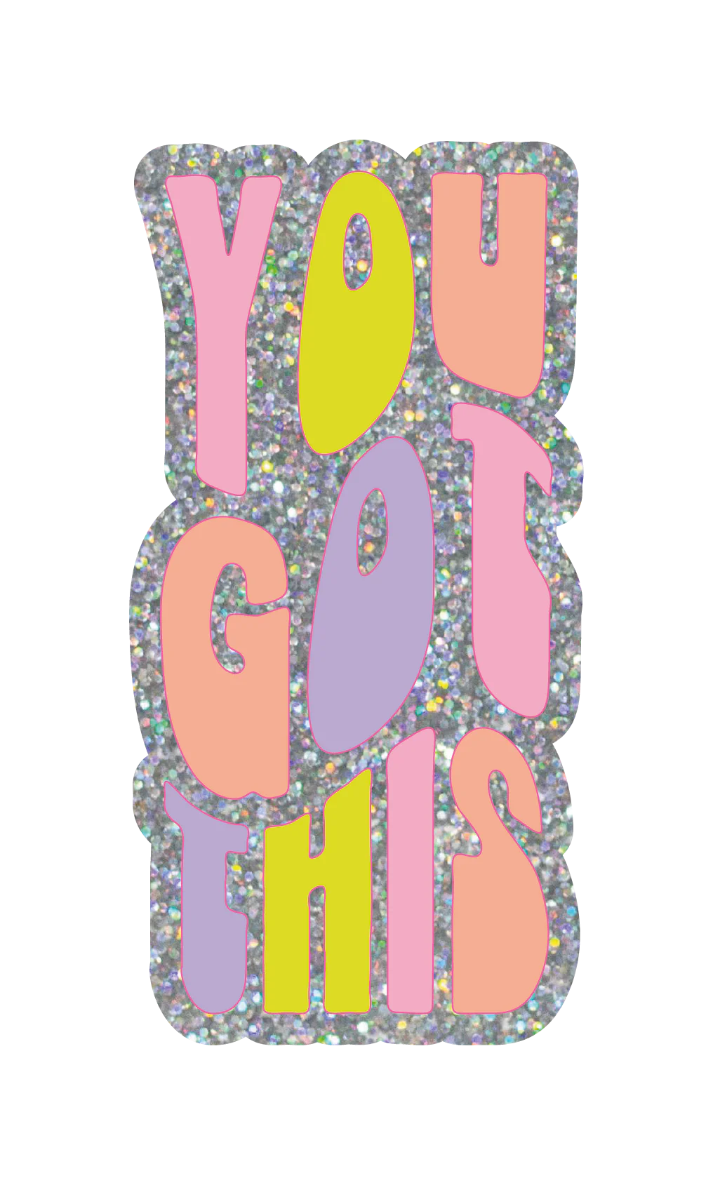 You Got This Glitter Sticker